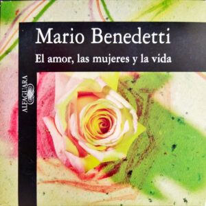 Mario Benedetti - El Amor, Las Mujeres Y La Vida-0