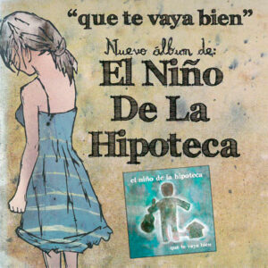 El Niño De La Hipoteca - Que te Vaya Bien-0