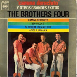 The Brothers Four - Camina Derechito Y Otoros Grandes Exitos-0