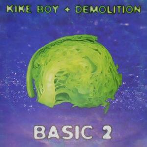 Kike Boy + Demolition - Basic 2-0