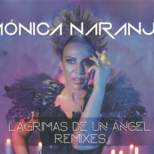 Mónica Naranjo - Lágrimas De Un Ángel - Remixes-0