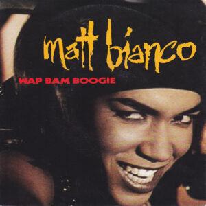 Matt Bianco - Wap Bam Boogie-0