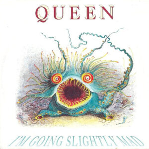 Queen - I'm Going Slightly Mad-0