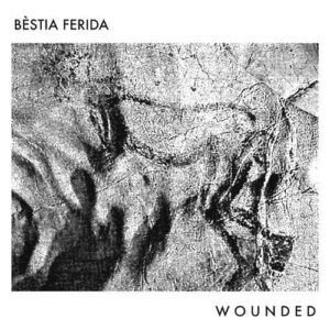 Bèstia Ferida - Wounded-0