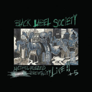 Black Label Society - Alcohol Fueled Brewtality Live!! + 5-0