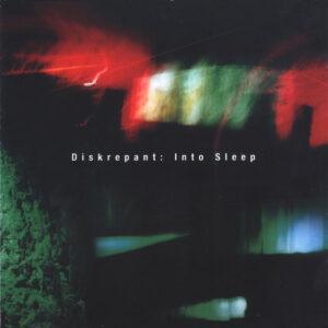Diskrepant - Into Sleep-0
