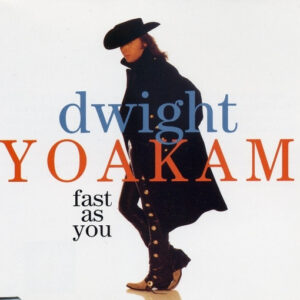 Dwight Yoakam - Fast As You-0