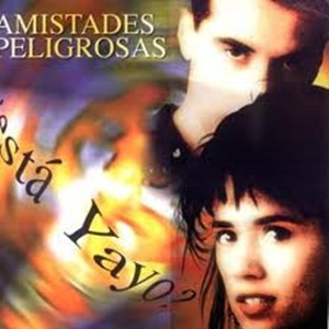 Amistades Peligrosas - ¿Está Yayo?-0