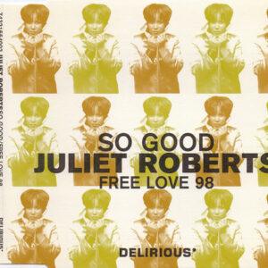 Juliet Roberts - So Good / Free Love 98-0