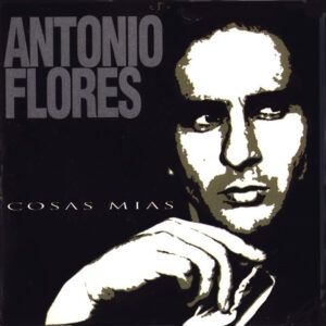 Antonio Flores - Cosas Mías-0