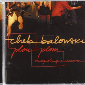Cheb Balowski - Plou Plom (Musiqueta Que Enamora)-0