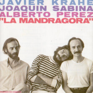 Javier Krahe, Joaquín Sabina, Alberto Perez - La Mandrágora-0