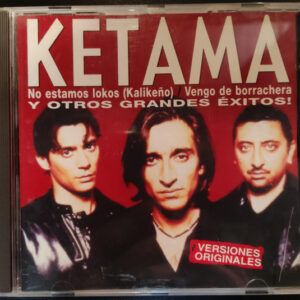 Ketama (2) - No Estamos Locos (Kalikeño) / Vengo de Borrachera y Otros Grandes Éxitos!-0