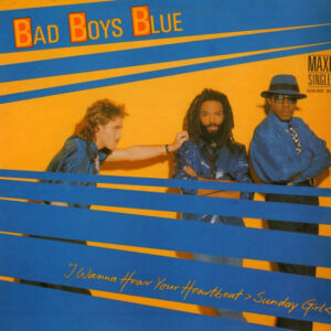 Bad Boys Blue - I Wanna Hear Your Heartbeat ›Sunday Girl‹-0