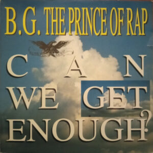 B.G. The Prince Of Rap - Can We Get Enough?-0