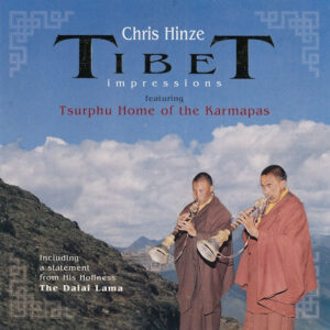 Chris Hinze - Tibet Impressions Featuring Tsurphu Home Of The Karmapas-0