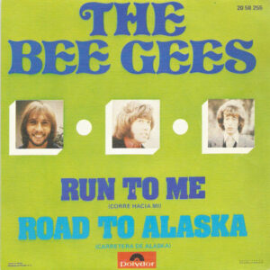 Bee Gees - Run To Me (Corre Hacia Mí) / Road To Alaska (Carretera De Alaska)-0