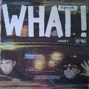 Soft Cell - What! = ¡Que!-0
