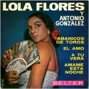 Lola Flores Y Antonio González "El Pescaílla" - Abanicos De Toros -0