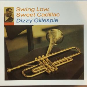 Dizzy Gillespie - Swing Low, Sweet Cadillac-0