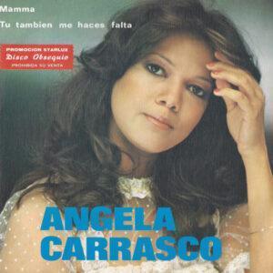 Angela Carrasco - Mamma / Tú También Me Haces Falta-0