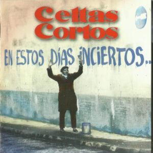 Celtas Cortos - En Estos Días Inciertos ...-0