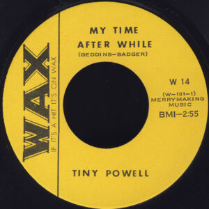 Tiny Powell - My Time After While / Take Me With You-0