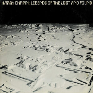 Harry Chapin - Legends Of The Lost And Found-0