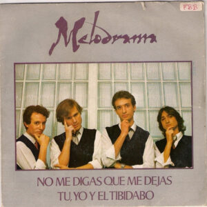 Melodrama (2) - No Me Digas Que Me Dejas / Tú, Yo Y El Tibidabo-0