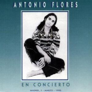 Antonio Flores - En Concierto (Madrid, 1 - Marzo - 1995)-0