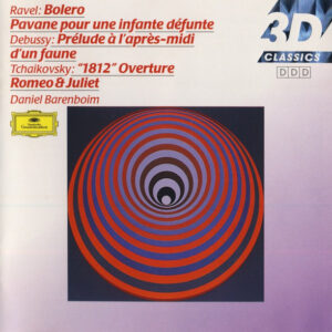 Maurice Ravel, Claude Debussy, Pyotr Ilyich Tchaikovsky / Daniel Barenboim - Bolero, Pavane Pour Une Infante Défunte, Prélude À L’Après-midi D’Un Faune. "1812" Overture, Romeo & Juliet-0