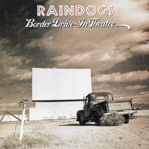 Raindogs (2) - Border Drive-In Theatre-0