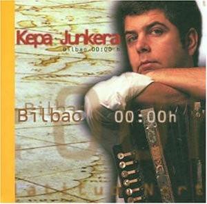 Kepa Junkera - Bilbao 00:00h-0
