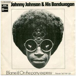 Johnny Johnson And The Bandwagon - (Blame It) On The Pony Express-0