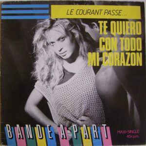 Bande A Part - Le Courant Passe... Te Quiero Con Todo Mi Corazón-0