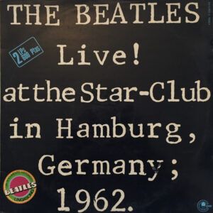 The Beatles - Live! At The Star-Club In Hamburg, Germany; 1962-0