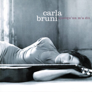 Carla Bruni - Quelqu'un M'a Dit-0