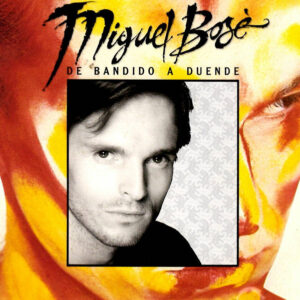 Miguel Bosé - De Bandido A Duende-0