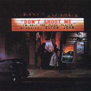 Elton John - Don't Shoot Me I'm Only The Piano Player-0