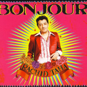 Rachid Taha - Bonjour-0