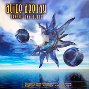 Alice Deejay - Better Off Alone-0