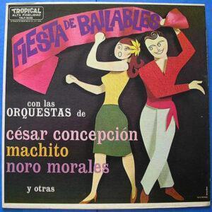 Cesar Concepcion - Machito Y Noro Morales - Fiesta De Bailables - Con Las Orquestas De César Concepción-Machito-Noro Morales Y Otros-0