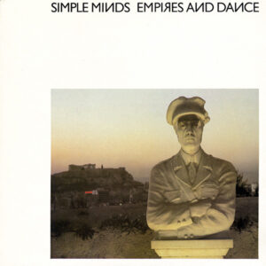 Simple Minds - Empires And Dance-0
