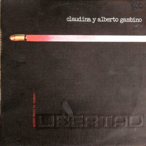 Claudina y Alberto Gambino - Quiero Decir Tu Nombre, Libertad-0