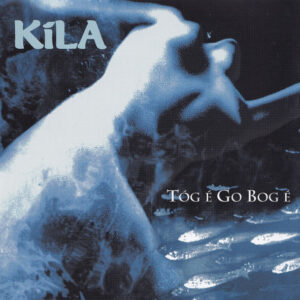Kíla - Tóg É Go Bog É-0
