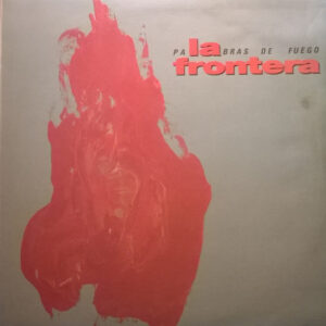 La Frontera - Palabras De Fuego-0