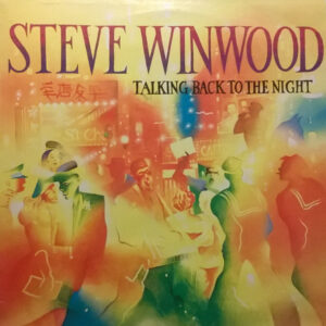 Steve Winwood - Talking Back To The Night -0