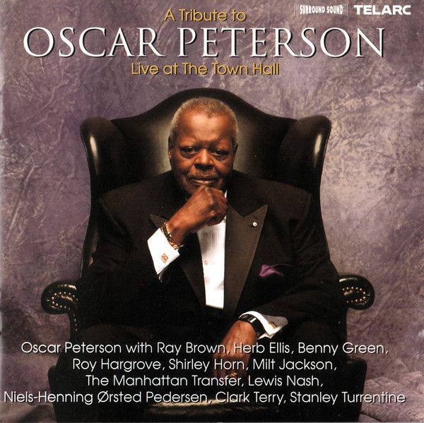 Oscar Peterson With Ray Brown, Herb Ellis, Benny Green, Roy Hargrove, Shirley Horn, Milt Jackson, The Manhattan Transfer, Lewis Nash, Niels-Henning Ørsted Pedersen, Clark Terry, Stanley Turrentine - A Tribute To Oscar Peterson (Live At The Town Hall)-0
