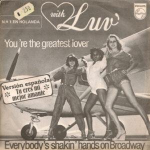 Luv' - You're The Greatest Lover (Sung In Spanish) / Everybody's Shakin' Hands On Broadway-0