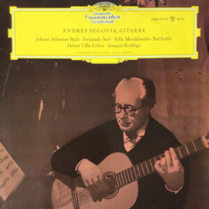 Andrés Segovia / Johann Sebastian Bach, Fernando Sor, Felix Mendelssohn-Bartholdy, Heitor Villa-Lobos, Joaquín Rodrigo - Andrés Segovia, Gitarre-0